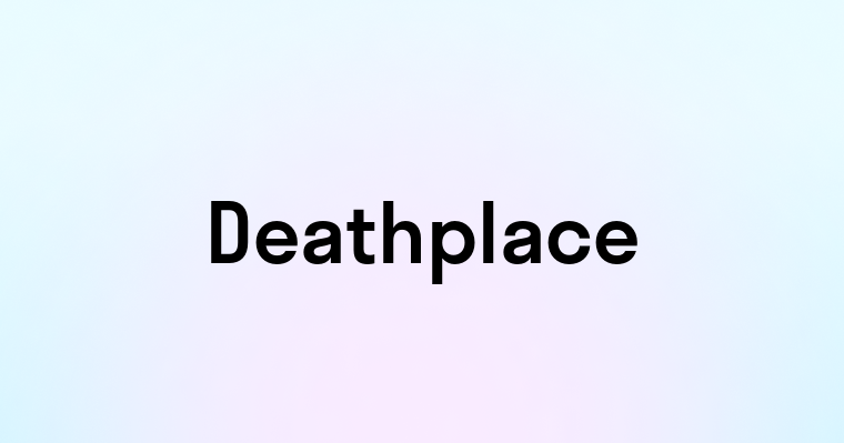 Deathplace