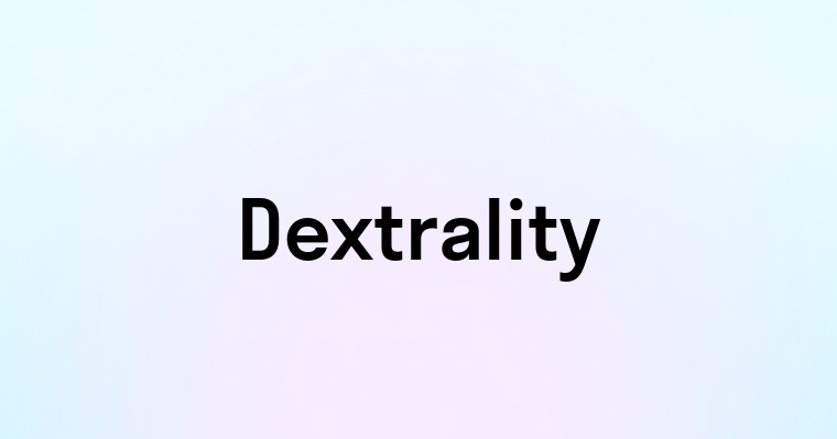 Dextrality