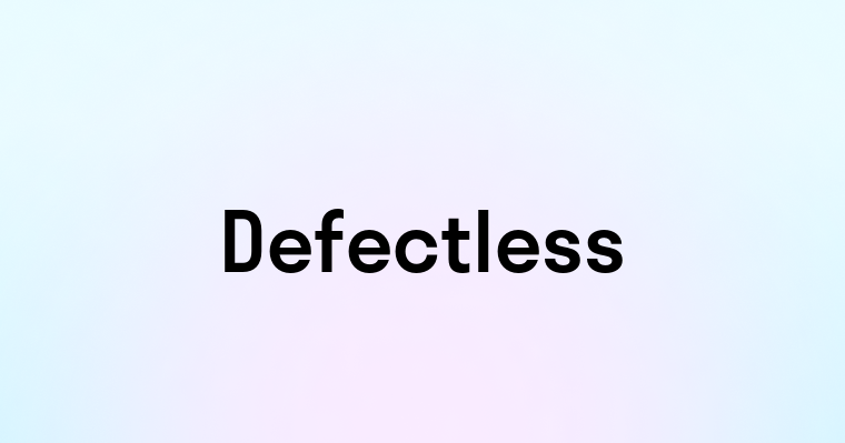 Defectless