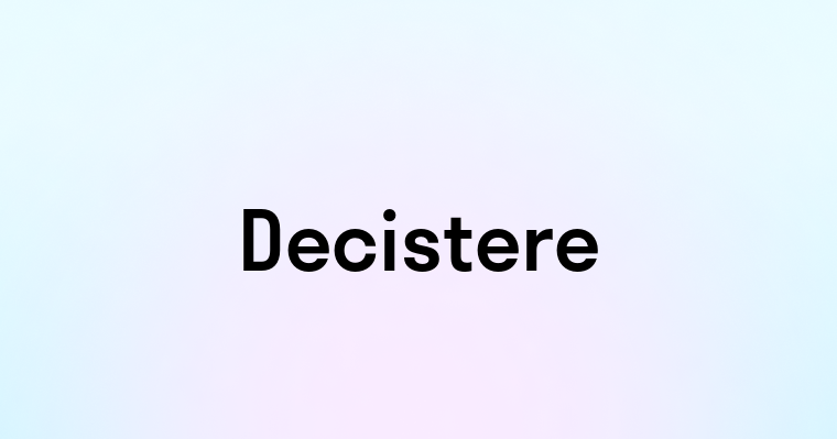 Decistere