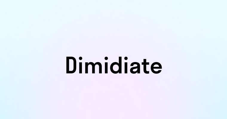 Dimidiate