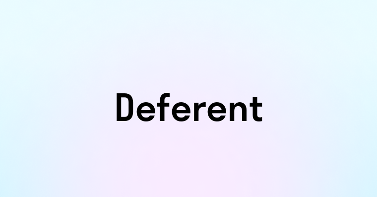 Deferent