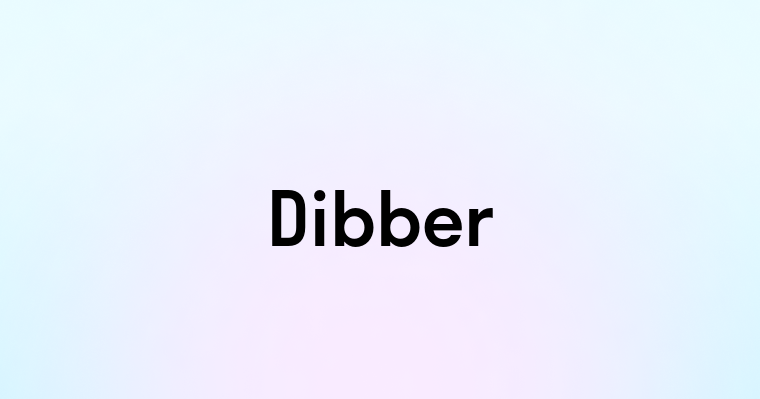 Dibber