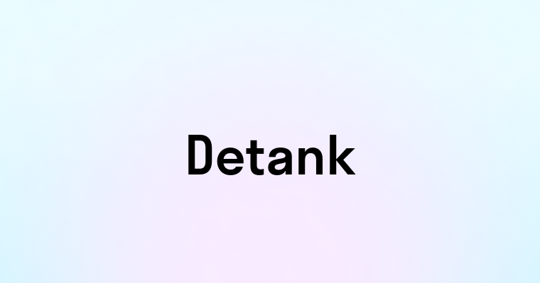 Detank