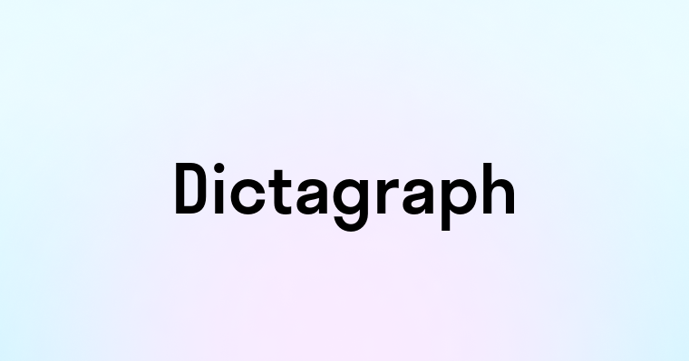 Dictagraph