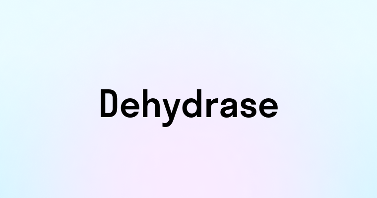 Dehydrase