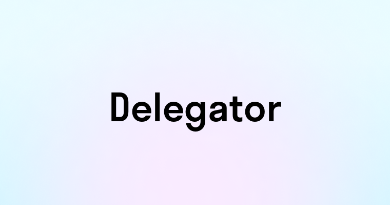 Delegator