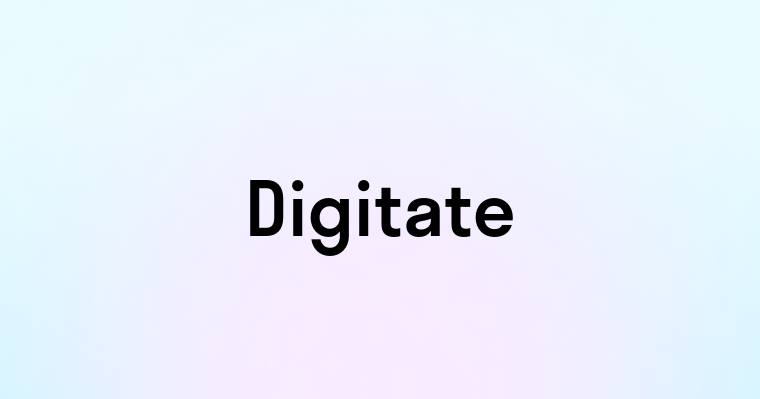 Digitate