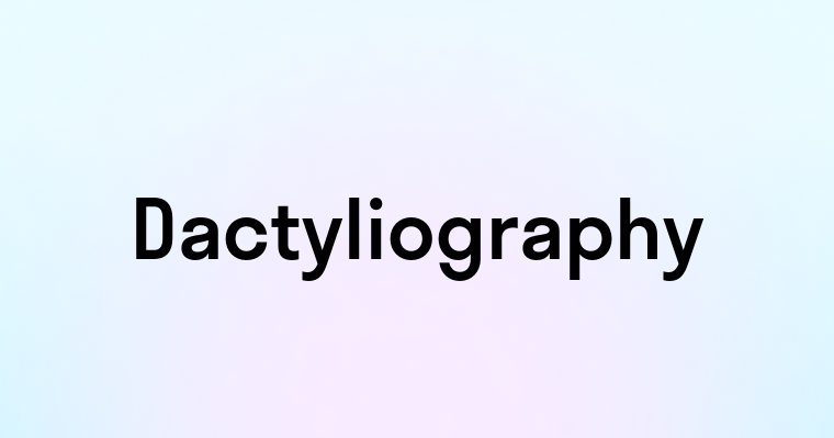 Dactyliography