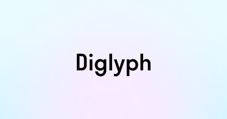 Diglyph