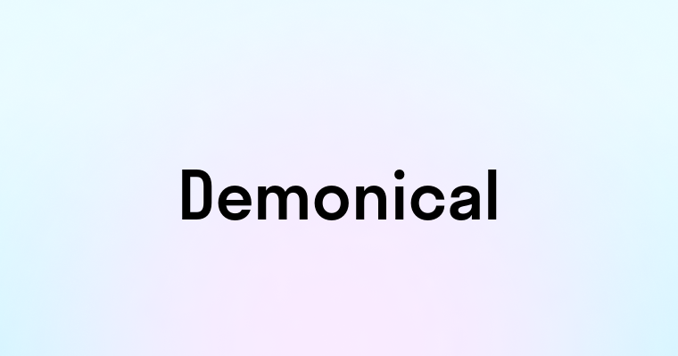 Demonical