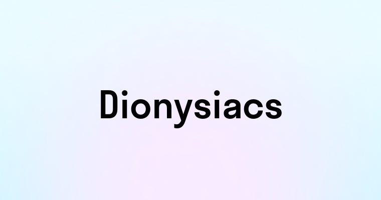 Dionysiacs