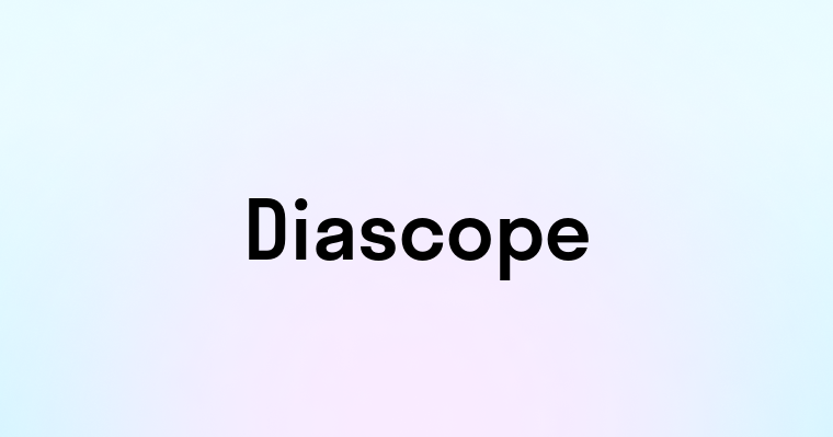 Diascope