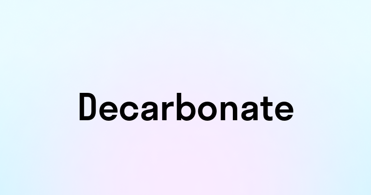 Decarbonate