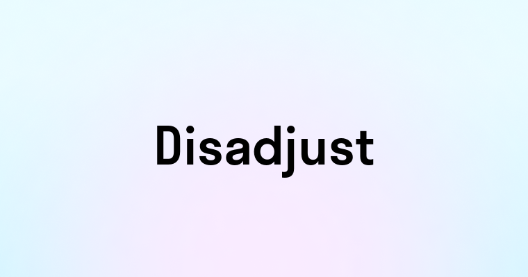 Disadjust