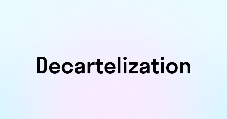 Decartelization