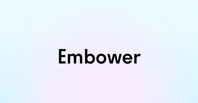 Embower