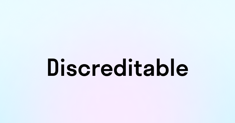 Discreditable