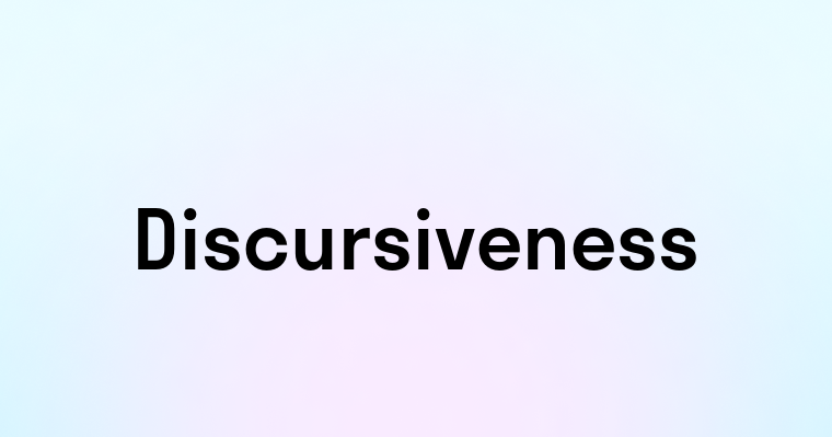 Discursiveness