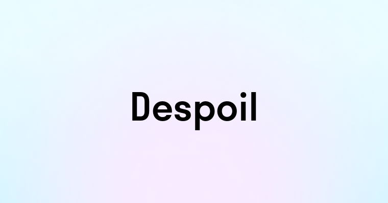 Despoil