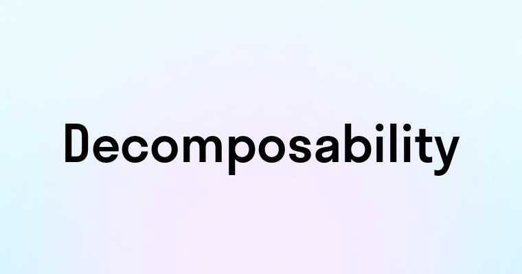 Decomposability