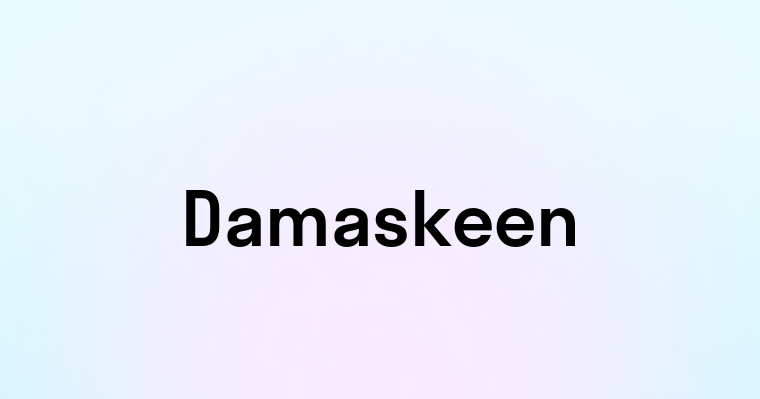 Damaskeen