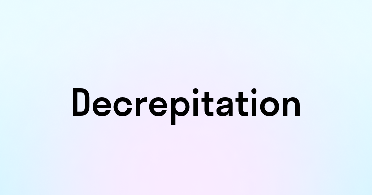 Decrepitation