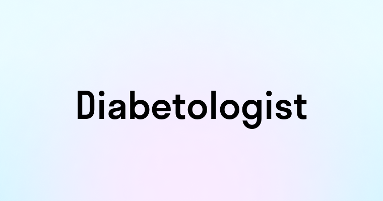 Diabetologist