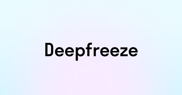 Deepfreeze