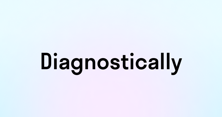 Diagnostically