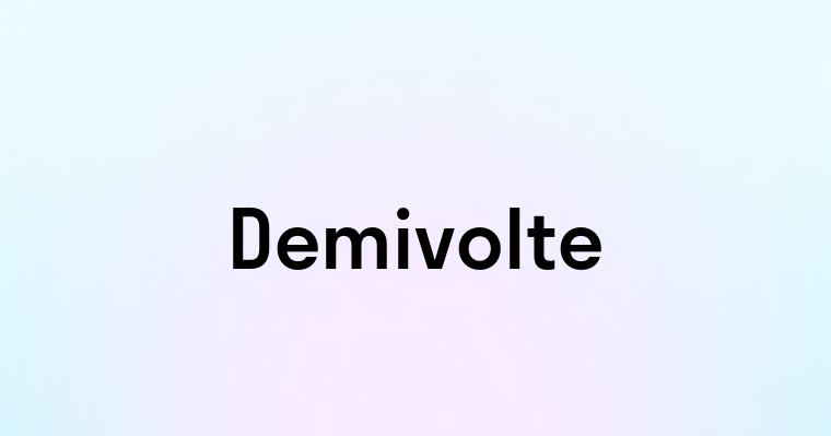 Demivolte