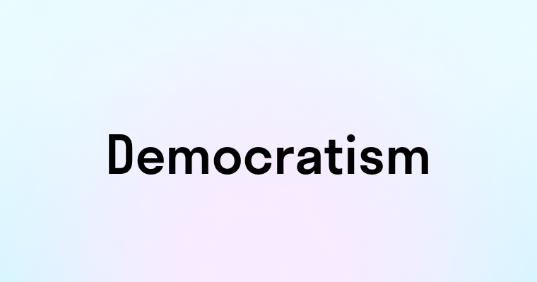 Democratism