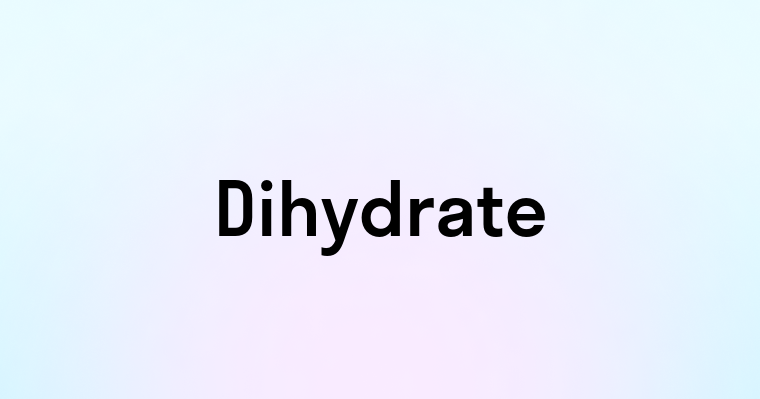 Dihydrate