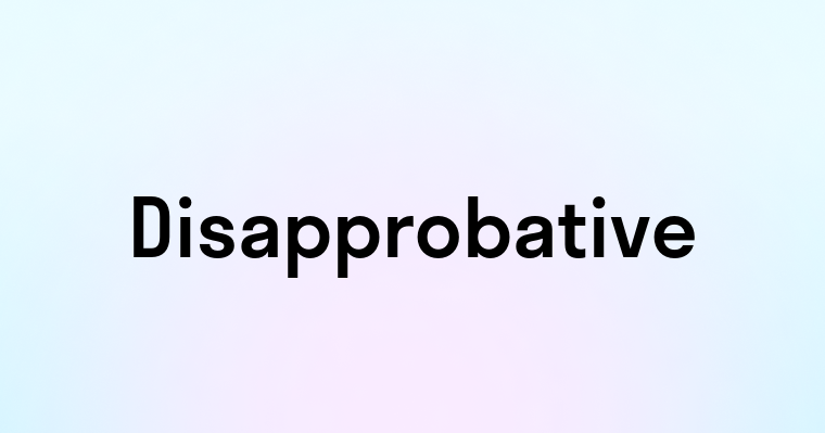 Disapprobative