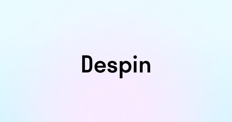 Despin