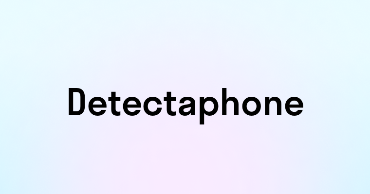 Detectaphone