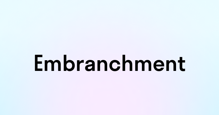 Embranchment