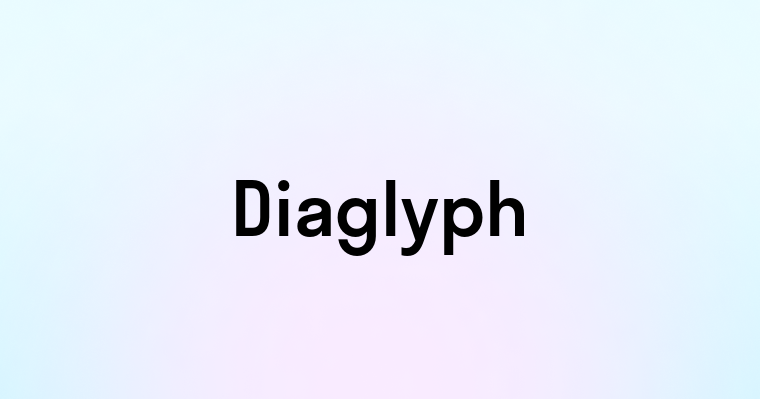 Diaglyph