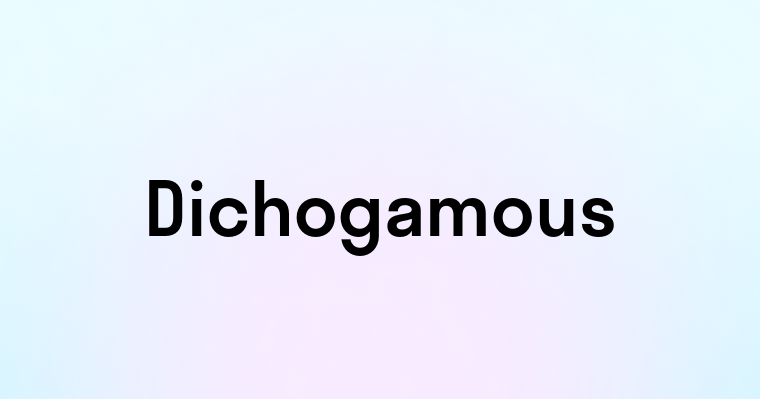 Dichogamous