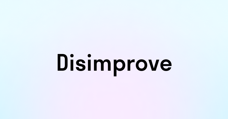 Disimprove