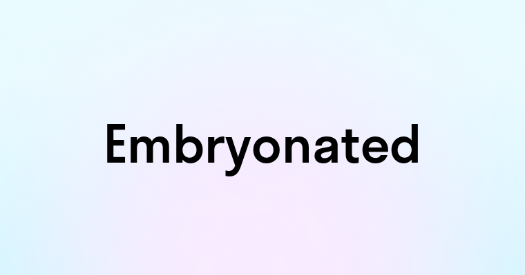 Embryonated