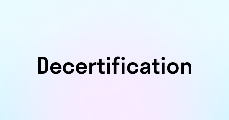 Decertification