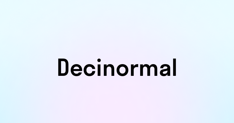 Decinormal