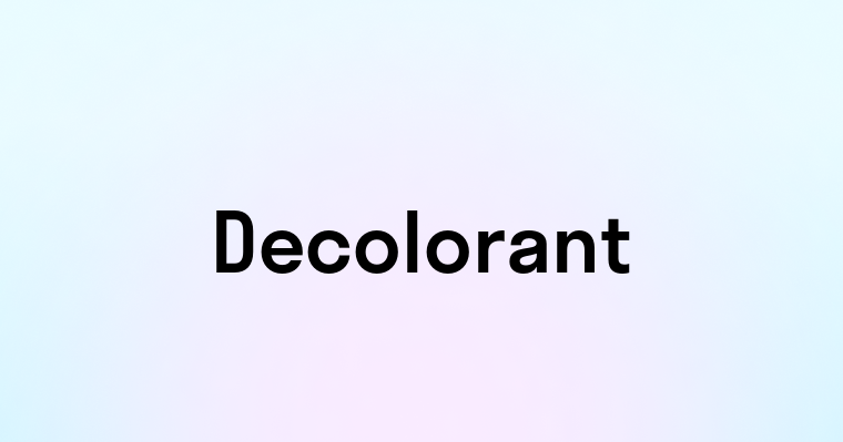 Decolorant