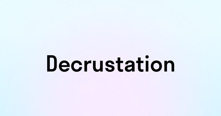 Decrustation