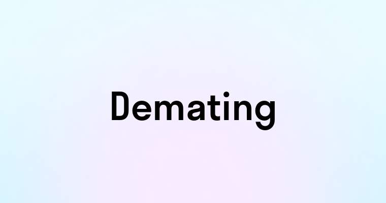 Demating