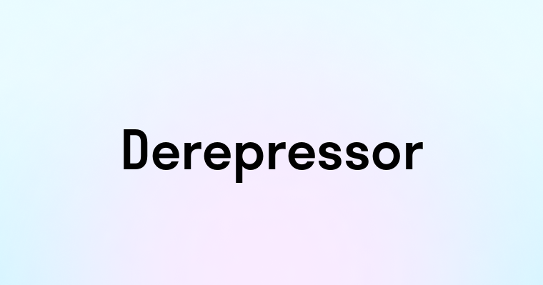 Derepressor