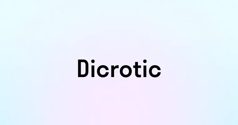 Dicrotic