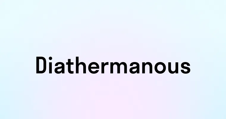 Diathermanous