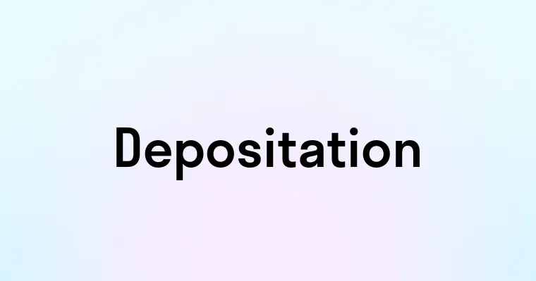 Depositation